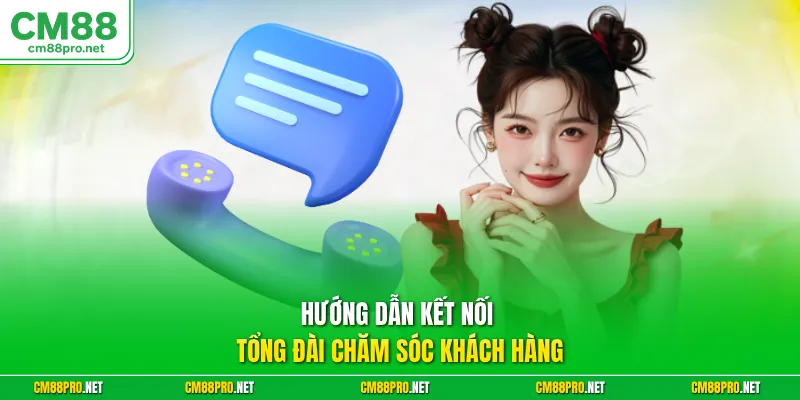 Hướng dẫn kết nối tổng đài chăm sóc khách hàng