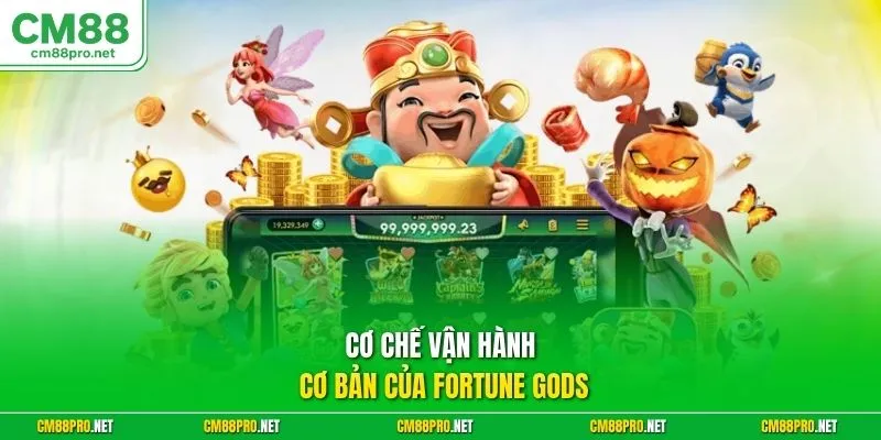 Cơ chế vận hành cơ bản của Fortune Gods