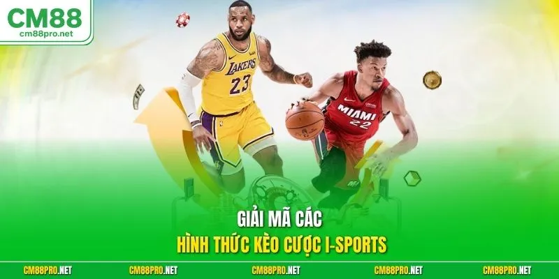 Giải mã các hình thức kèo cược I-sports