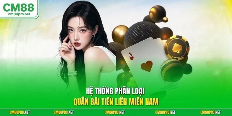 Hệ thống phân loại quân bài tiến liên miền Nam