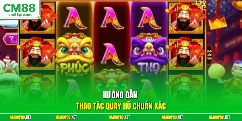 Hướng dẫn thao tác quay hũ chuẩn xác