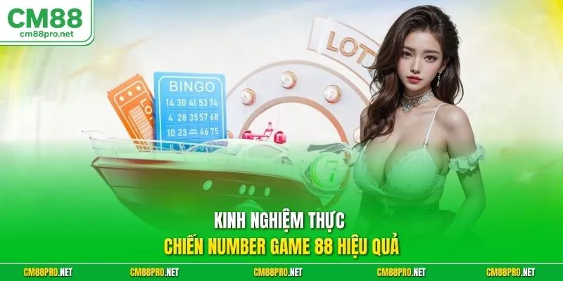 Kinh nghiệm thực chiến Number Game 88 hiệu quả