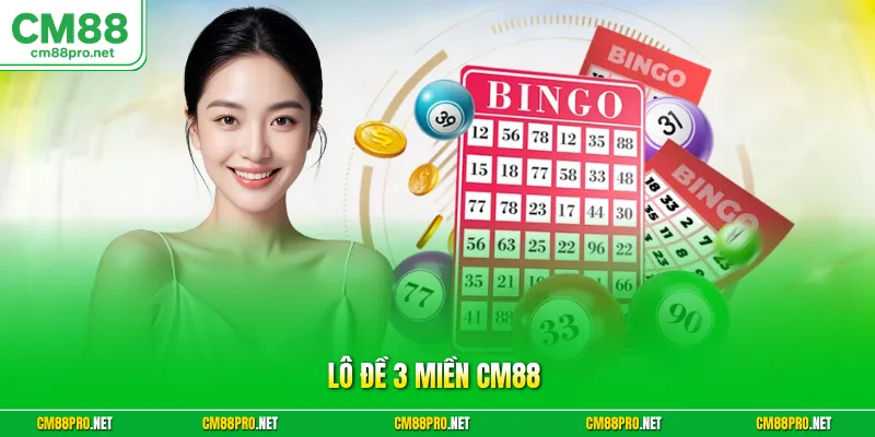 Lô Đề 3 Miền CM88