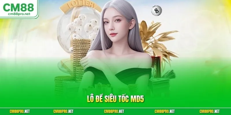 Lô đề siêu tốc MD5