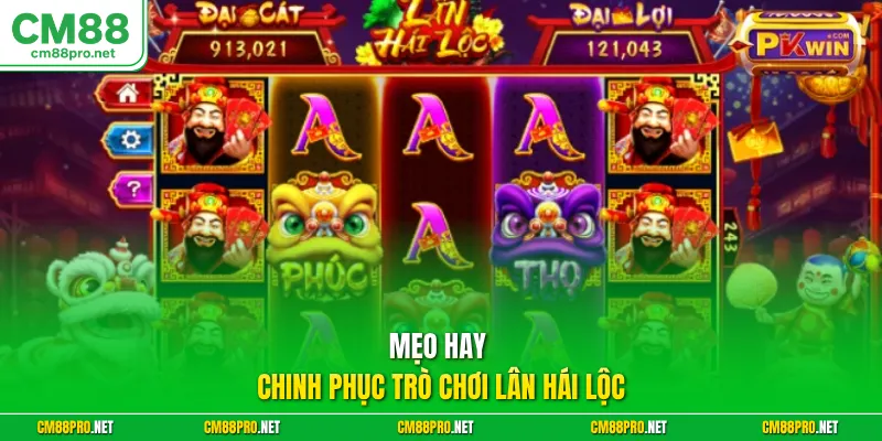 Mẹo hay chinh phục trò chơi Lân hái lộc