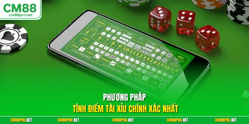 Phương pháp tính điểm tài xỉu chính xác nhất