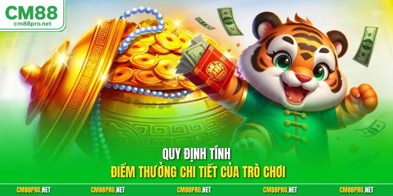 Quy định tính điểm thưởng chi tiết của trò chơi