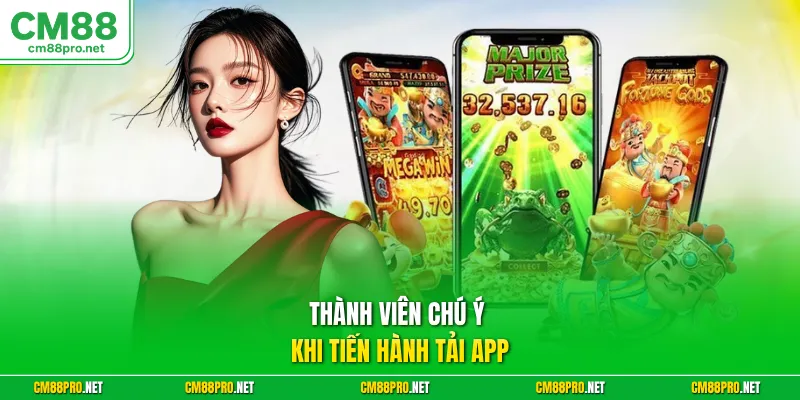 Thành viên chú ý khi tiến hành tải app