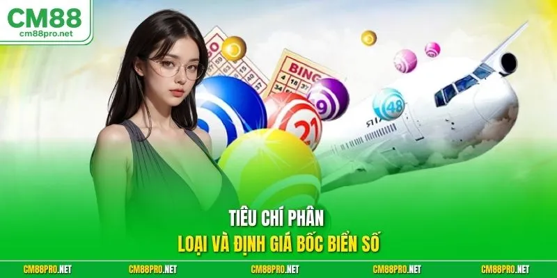Tiêu chí phân loại và định giá bốc biển số