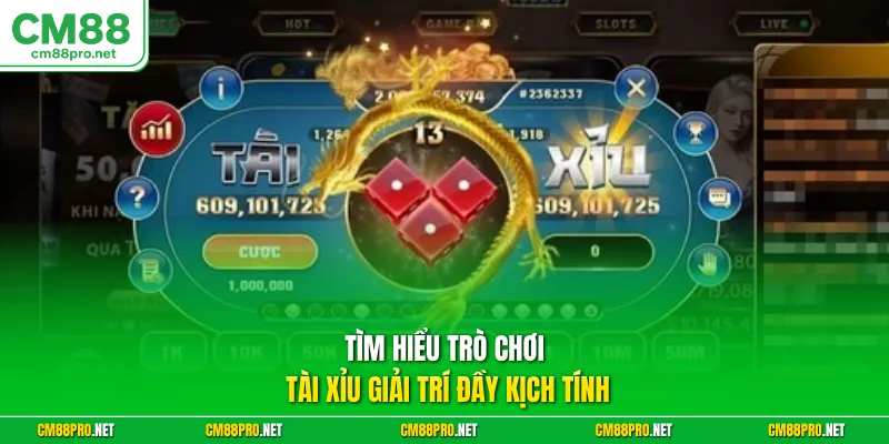 Tìm hiểu trò chơi tài xỉu giải trí đầy kịch tính