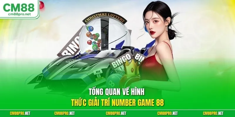 Tổng quan về hình thức giải trí  Number Game 88