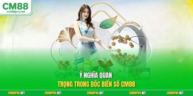 Ý nghĩa quan trọng trong bốc biển số CM88